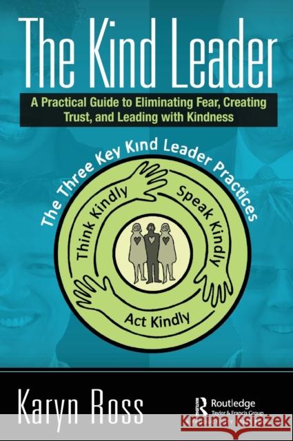 The Kind Leader: A Practical Guide to Eliminating Fear, Creating Trust, and Leading with Kindness Karyn Ross 9780367693435 Productivity Press - książka