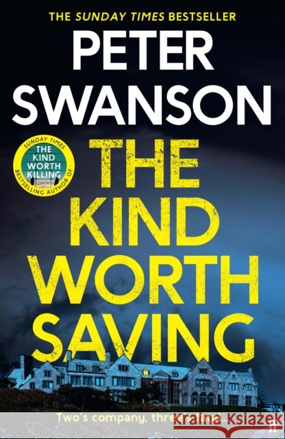 The Kind Worth Saving: 'Nobody writes psychopaths like Swanson.' Mark Edwards Peter Swanson 9780571373550 Faber & Faber - książka