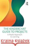 The Kinderchat Guide to Elementary School Projects Heidi Echternacht 9781032328959 Taylor & Francis Ltd