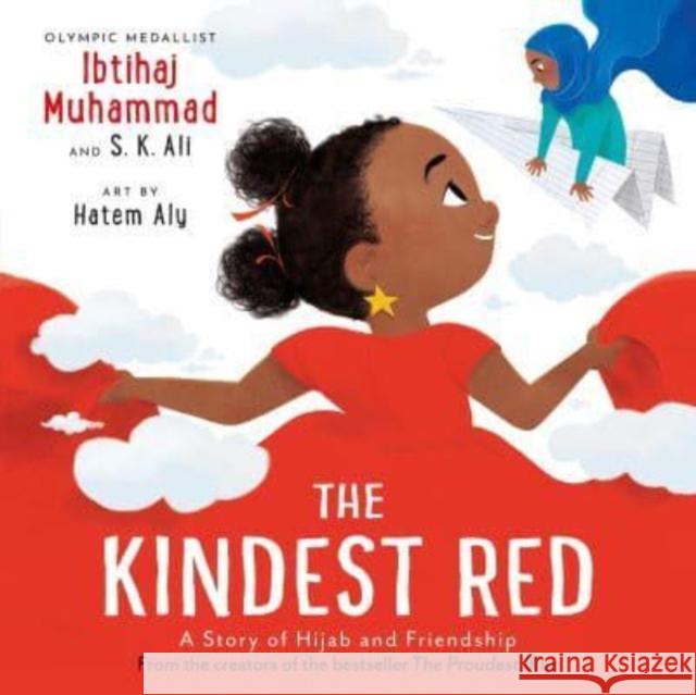 The Kindest Red: A Story of Hijab and Friendship S. K. Ali 9781839133046 Andersen Press Ltd - książka