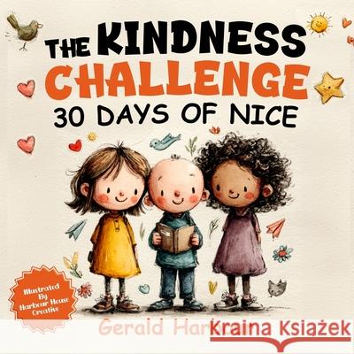 The Kindness Challenge; 30 Days of Nice Gerald Harbour 9781957141657 Orlin-Smart Publication - książka