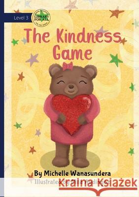 The Kindness Game Michelle Wanasundera Mila Aydingoz 9781923376748 Library for All - książka