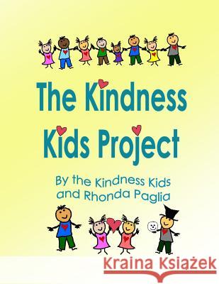 The Kindness Kids Project: A Compilation Rhonda L. Paglia The Kindness Kids 9781984958006 Createspace Independent Publishing Platform - książka