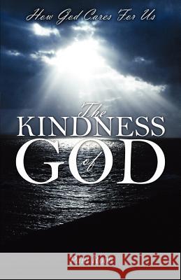 The Kindness of God: How God Cares For Us Robb, Paul 9781598008845 Outskirts Press - książka