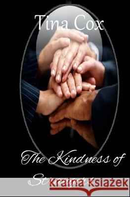 The Kindness of Strangers Tina Cox 9781515329350 Createspace Independent Publishing Platform - książka