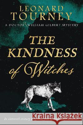 The Kindness of Witches Leonard Tourney   9781839014819 Lume Books - książka