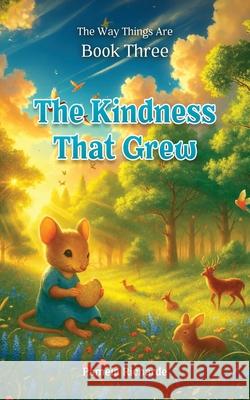 The Kindness That Grew Pamela Richarde 9781968634094 Innervision Enterprises, LLC - książka