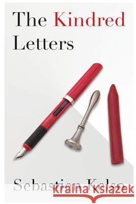 The Kindred Letters Sebastien H. Kelso 9781511773614 Createspace Independent Publishing Platform - książka