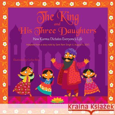 The King and His Three Daughters: How Karma Dictates Everyone's Life John Rosenberg 9781942937067 Go Jolly Books - książka