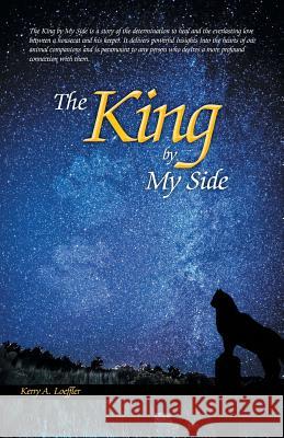 The King by My Side: A Celebration of Love and Loyalty Loeffler, Kerry a. 9781452586359 Balboa Press - książka