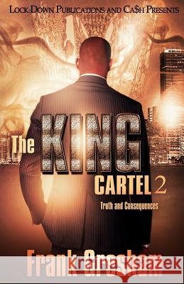 The King Cartel 2: Truth and Consequences Frank Gresham 9781515182399 Createspace - książka