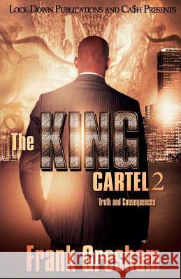 The King Cartel 2: Truth and Consequences Frank Gresham 9781948878227 Lock Down Publications - książka