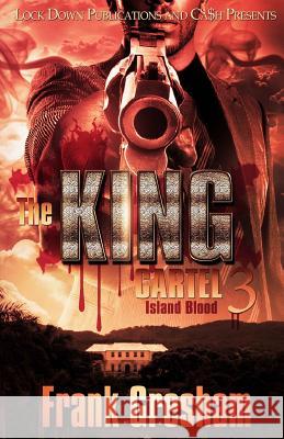 The King Cartel 3: Island Blood Frank Gresham 9781519296559 Createspace - książka