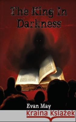 The King In Darkness May, Evan 9780993657597 Renaissance Press - książka