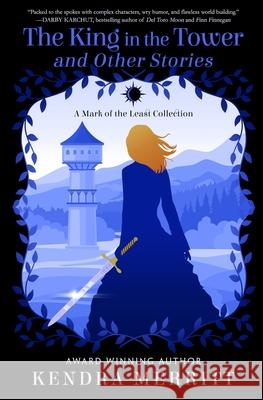 The King in the Tower Kendra Merritt 9781970789096 Blue Fyre Press - książka