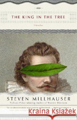 The King in the Tree Steven Millhauser 9781400031733 Vintage Books USA - książka