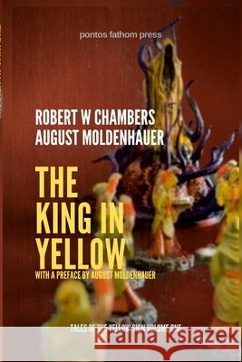 The King in Yellow Robert W Chambers, August Moldenhauer, August Moldenhauer 9781300342243 Lulu.com - książka