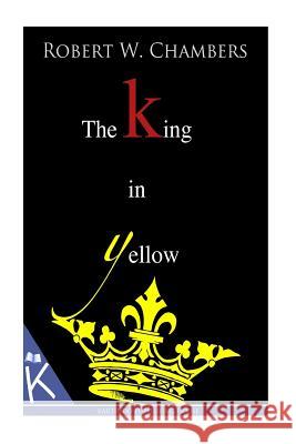 The King in Yellow Robert W. Chambers 9781497333987 Createspace - książka