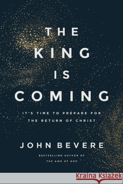 The King Is Coming John Bevere 9781400355679 Thomas Nelson Publishers - książka