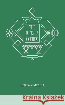 The King is Coming: A Collection of Advent Readings, Maryville Vineyard Church Edition Lindsay Mizell 9781519402714 Createspace Independent Publishing Platform - książka