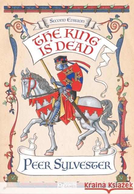 The King Is Dead: Second Edition Sylvester, Peer 9781472836601 Osprey Games - książka