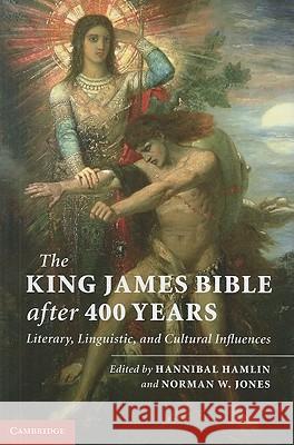 The King James Bible After 400 Years: Literary, Linguistic, and Cultural Influences Hamlin, Hannibal 9780521768276  - książka