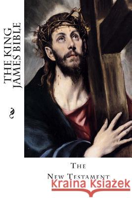 The King James Bible: The New Testament Anonymous 9781505732566 Createspace - książka