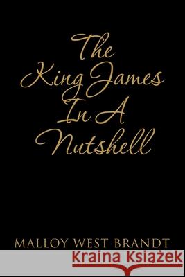 The King James in a Nutshell Malloy West Brandt 9781098054038 Christian Faith - książka