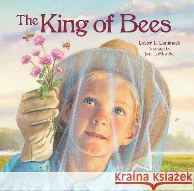 The King of Bees Lester L. Laminack Jim LaMarche 9781682636732 Peachtree Publishers - książka