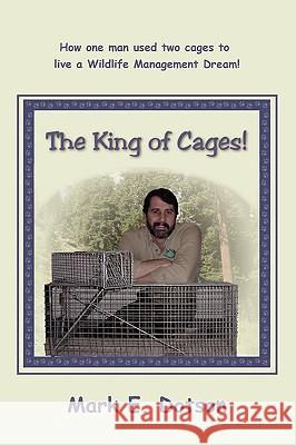 The King of Cages! Mark E. Dotson 9780595423705 iUniverse - książka