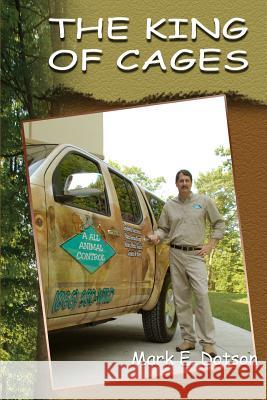 The King of Cages! Mark E. Dotson 9781463645489 Createspace - książka