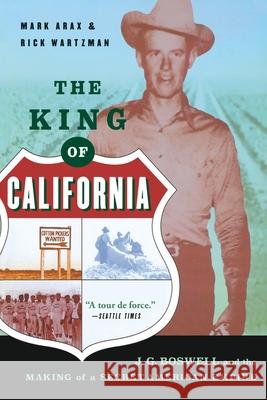 The King of California: J.G. Boswell and the Making of A Secret American Empire Arax, Mark 9781586482817 PublicAffairs - książka