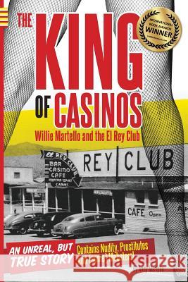 The King of Casinos: Willie Martello and The El Rey Club Hall-Patton, Mark 9780615894591 Just a Martello Books - książka