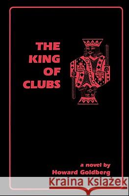 The King Of Clubs Goldberg, Howard 9780615437712 Parthenon Press - książka