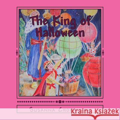 The King of Halloween Susanna Chobanyan 9781499216998 Createspace Independent Publishing Platform - książka