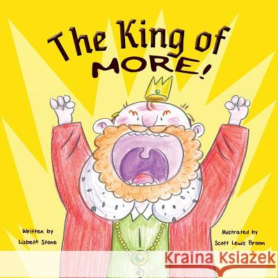 The King of More Lizbeth Stone, Scott Lewis Broom 9781941434123 Storybook Genius, LLC - książka