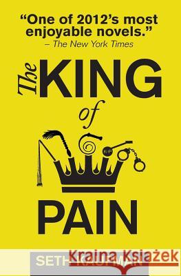 The King of Pain: a novel with stories Kaufman, Seth 9780985626501 Sukuma Books - książka