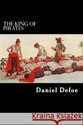 The King of Pirates Daniel Defoe Alex Struik 9781481265805 Createspace - książka