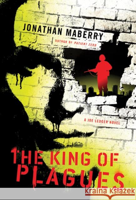 The King of Plagues: A Joe Ledger Novel Jonathan Maberry 9780312382506 St. Martin's Griffin - książka