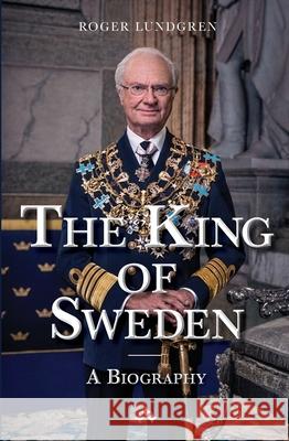 The King of Sweden: A biography Roger Lundgren 9789190070048 Aniara - książka