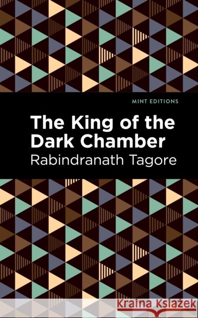 The King of the Dark Chamber Rabindranath Tagore Mint Editions 9781513215815 Mint Editions - książka