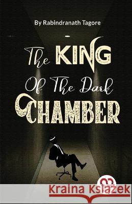 The King Of The Dark Chamber Rabindranath Tagore   9789357485456 Double 9 Booksllp - książka