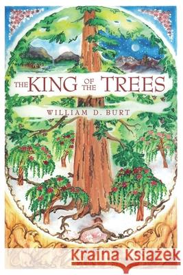 The King of the Trees Terri L Lahr, Rebecca J Burt, Becky Miller 9780998307923 Creation Way Books - książka