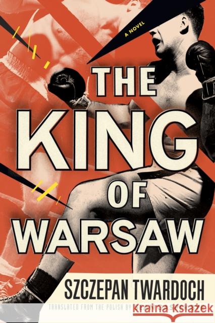 The King of Warsaw: A Novel Szczepan Twardoch 9781542044448 Amazon Publishing - książka