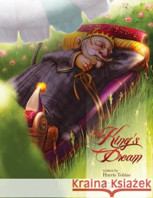 The King's Dream: A Fairy Tale Cathy Reene Harris Tobias 9781943314003 Casita Press - książka
