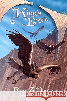 The King's Eagle Ryan Z. Dawson 9781477652671 Createspace Independent Publishing Platform - książka