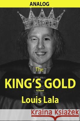 The King's Gold Louis Lala 9780997941012 Louis Lala - książka