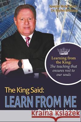 The King Said: Learn from Me Dr Walter Koch 9781973652465 WestBow Press - książka