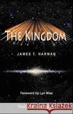 The Kingdom James T. Harman 9780963698414 Prophecy Countdown Publications - książka