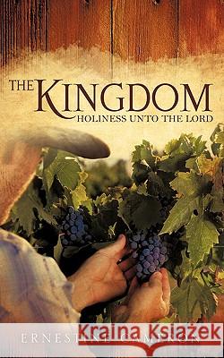 THE KINGDOM - Holiness unto the Lord Cameron, Ernestine 9781607918066 Xulon Press - książka